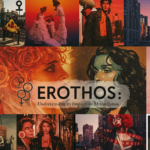 erothtos: Understanding Its Impact on Modern Culture