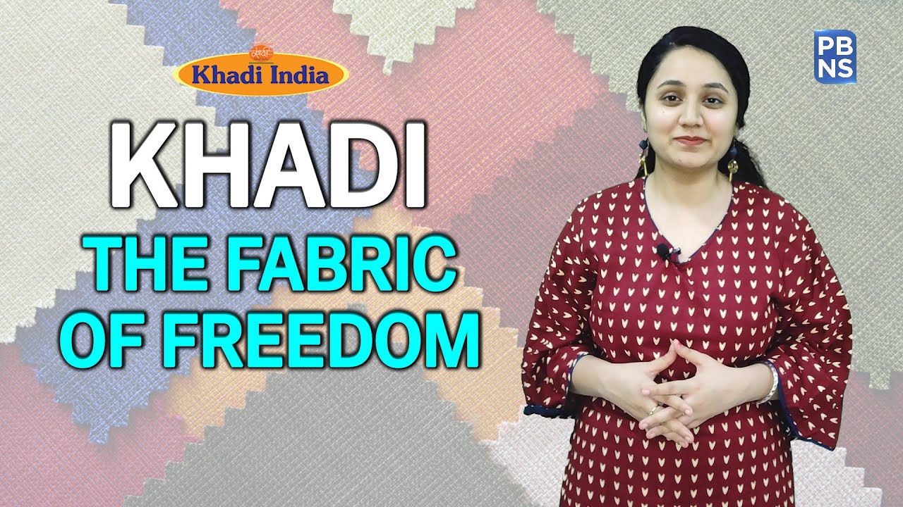 Khadi: The Fabric of Freedom